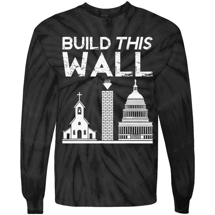 Build This Wall Separation Of Church And State USA Tie-Dye Long Sleeve Shirt