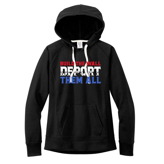 Build The Wall Deport Them All Women's Fleece Hoodie