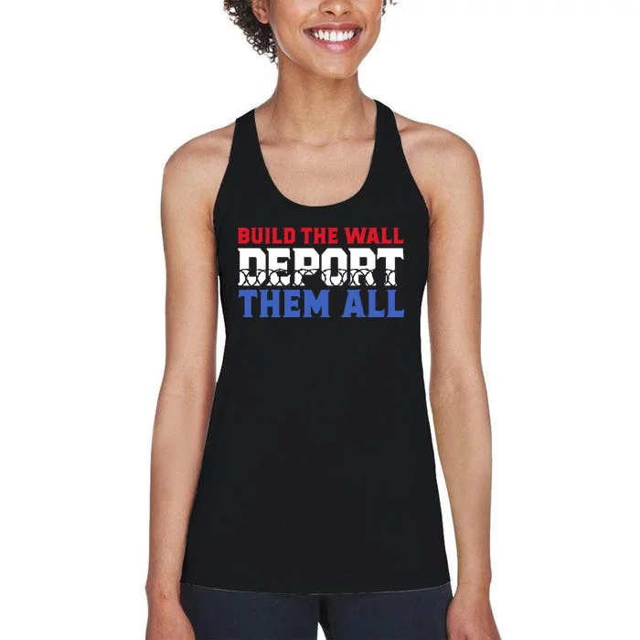 Build The Wall Deport Them All Women's Racerback Tank