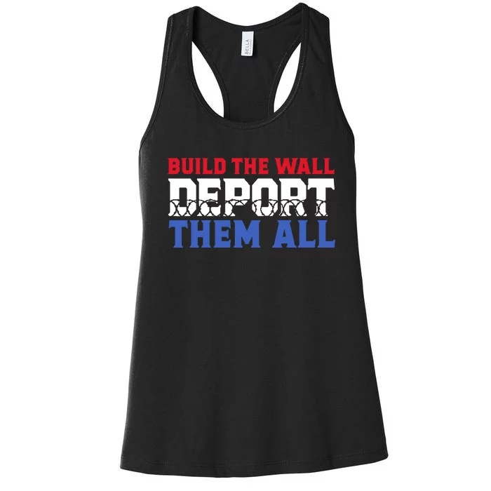 Build The Wall Deport Them All Women's Racerback Tank