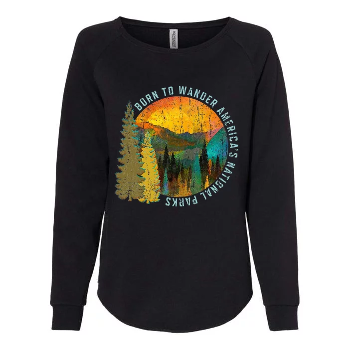 Born To Wander Americas National Parks Womens California Wash Sweatshirt