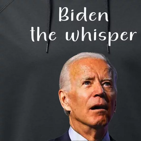 Biden The Whisper Funny Anti Joe Biden Performance Fleece Hoodie