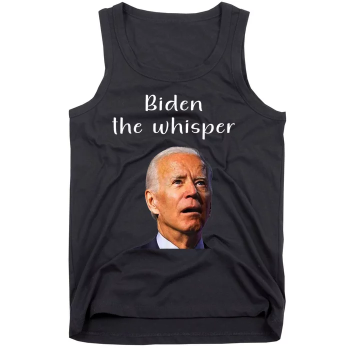 Biden The Whisper Funny Anti Joe Biden Tank Top