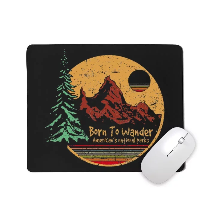 Born To Wander Americas National Parks Mousepad