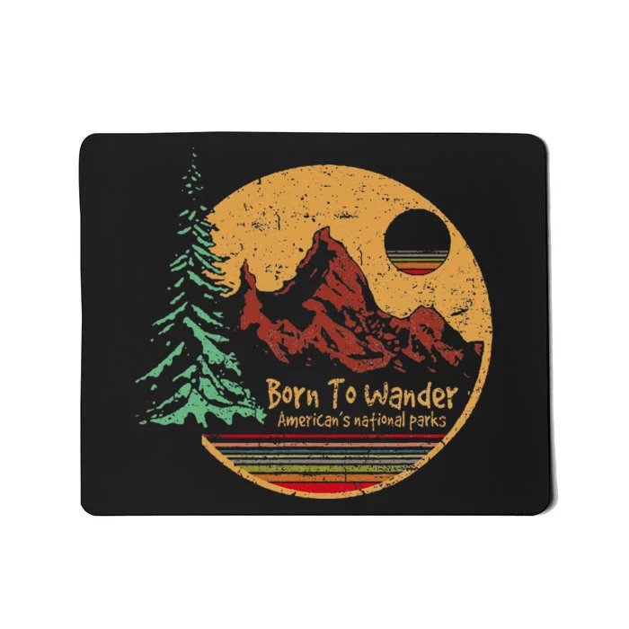 Born To Wander Americas National Parks Mousepad