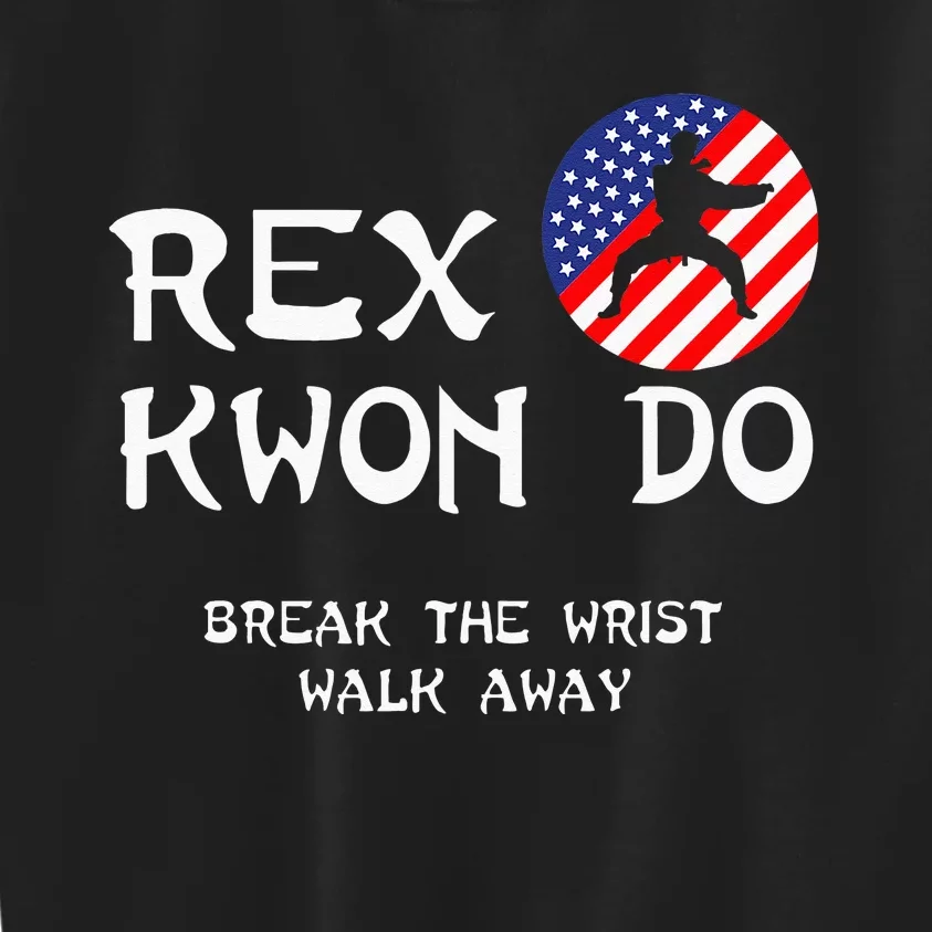 Break The Wrist Walk Away Rex Kwon Do Kids Sweatshirt