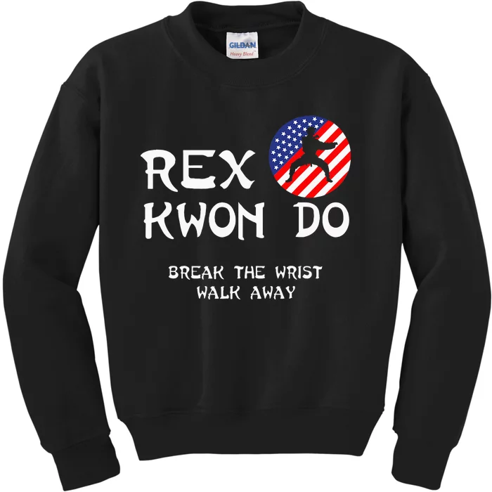 Break The Wrist Walk Away Rex Kwon Do Kids Sweatshirt