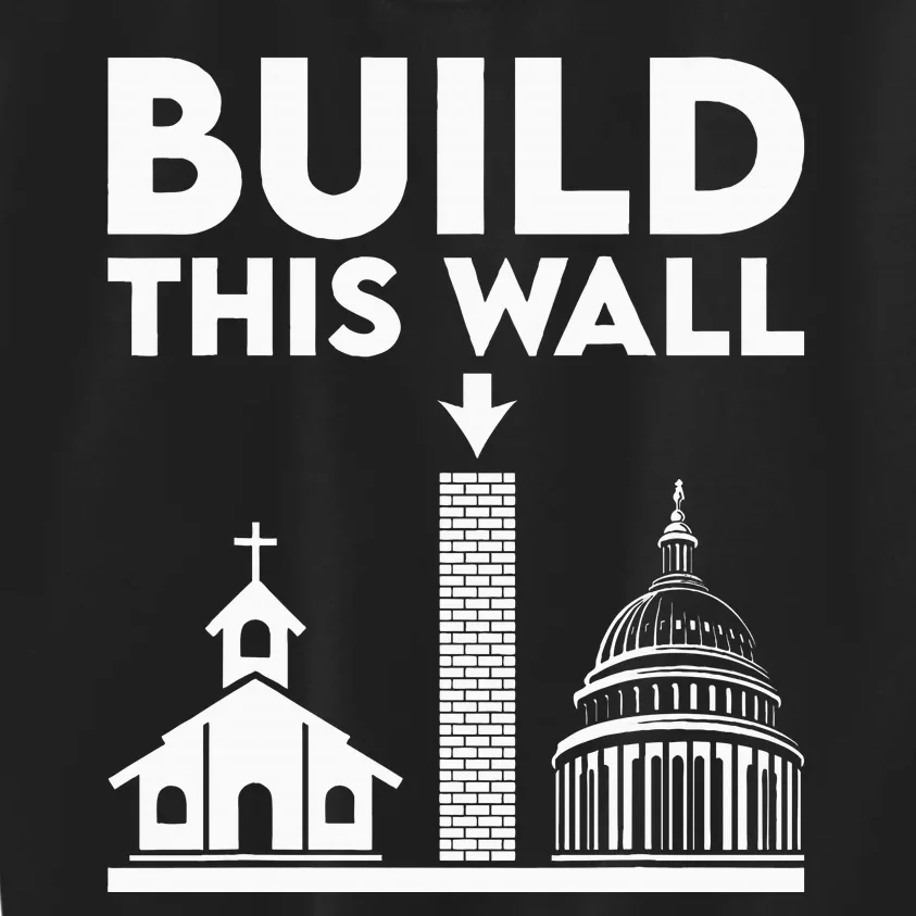 Build This Wall Separation Of Church And State Kids Sweatshirt