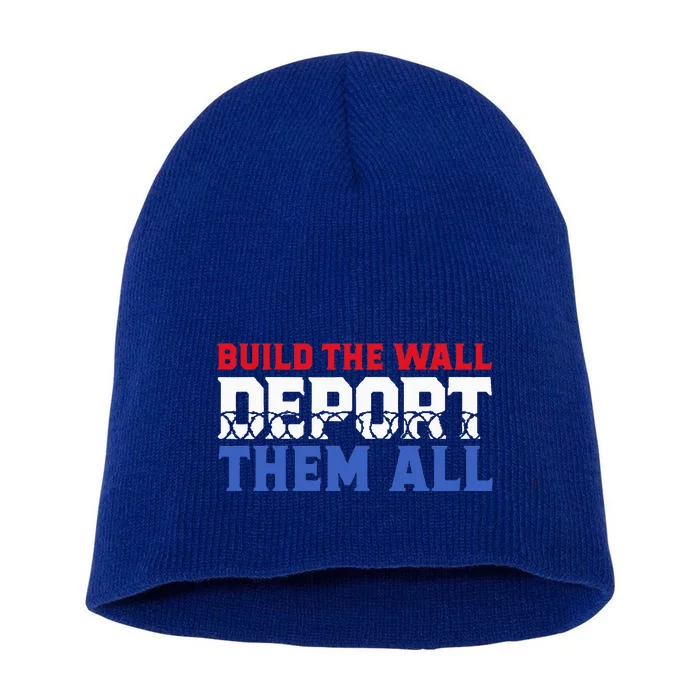 Build The Wall Deport Them All Short Acrylic Beanie