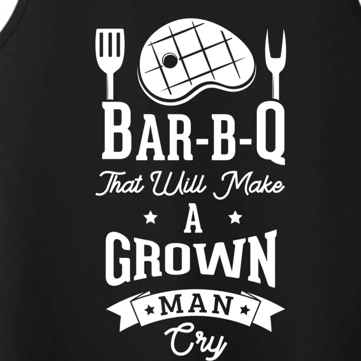 Barbq That Will Make A Grown Cry Grilling Bbq Great Gift Performance Tank