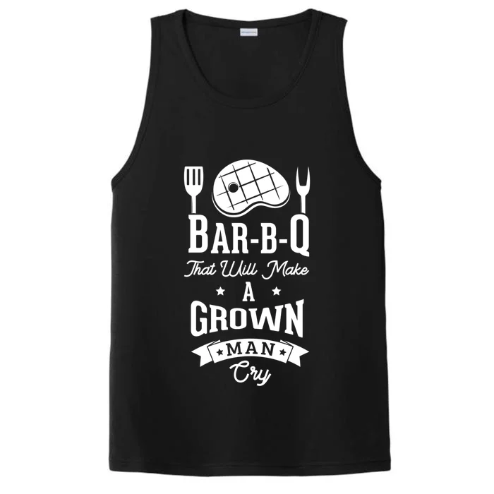 Barbq That Will Make A Grown Cry Grilling Bbq Great Gift Performance Tank