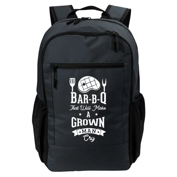 Barbq That Will Make A Grown Cry Grilling Bbq Great Gift Daily Commute Backpack