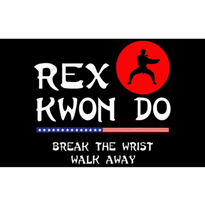 Break The Wrist Walk Away Rex Kwon Do Bumper Sticker