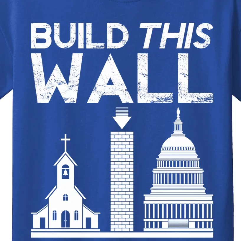 Build This Wall Separation Of Church And State Usa Gift Kids T-Shirt