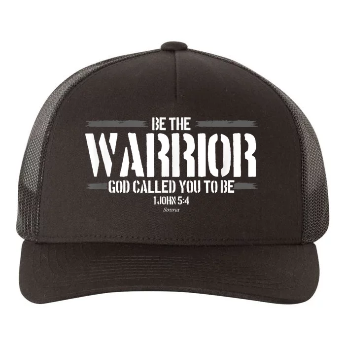 Be The Warrior God Called You To Be Gift For Mens Christian Gift Yupoong Adult 5-Panel Trucker Hat