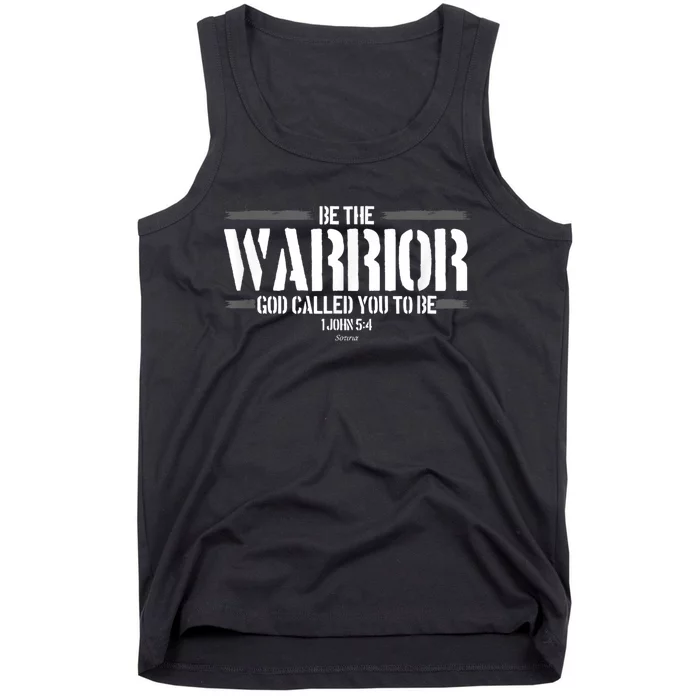 Be The Warrior God Called You To Be Gift For Mens Christian Gift Tank Top