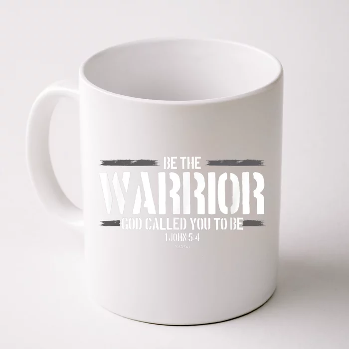 Be The Warrior God Called You To Be Gift For Mens Christian Gift Front & Back Coffee Mug