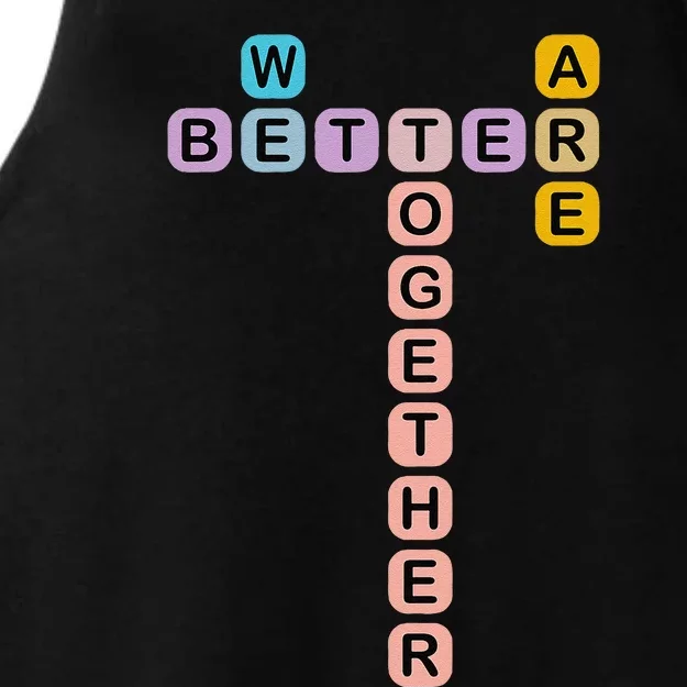 Better Together Words Game For Unity And Collaboration Ladies Tri-Blend Wicking Tank