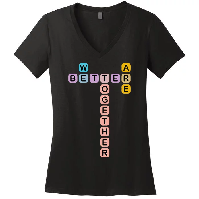 Better Together Words Game For Unity And Collaboration Women's V-Neck T-Shirt