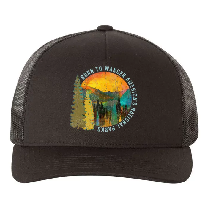 Born To Wander Americas National Parks Vintage Yupoong Adult 5-Panel Trucker Hat