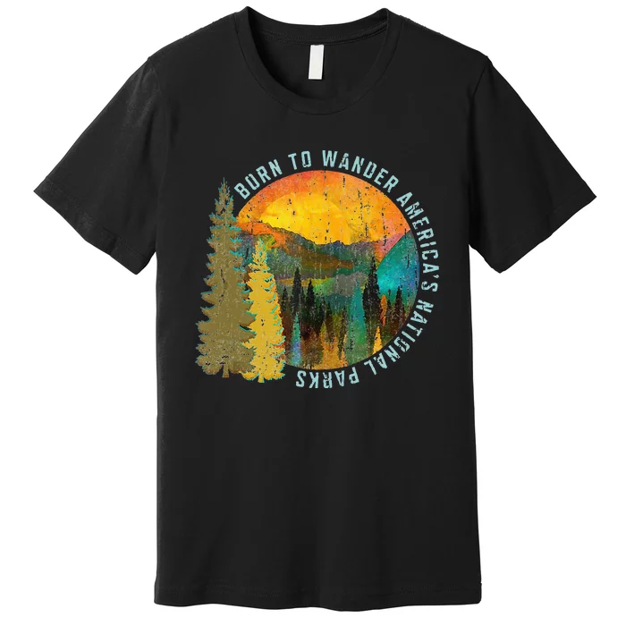 Born To Wander Americas National Parks Vintage Premium T-Shirt