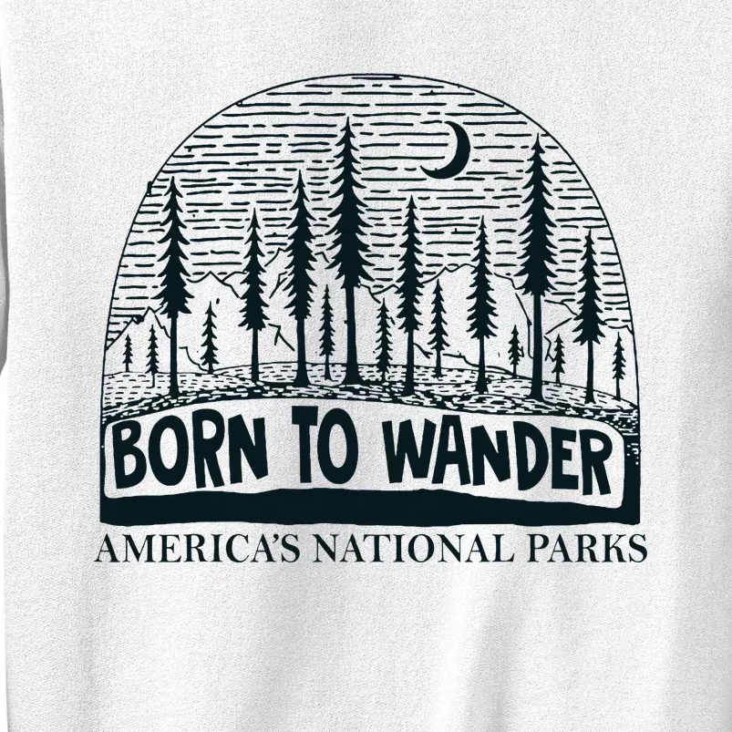 Born To Wander AmericaS National Parks Nature Sweatshirt