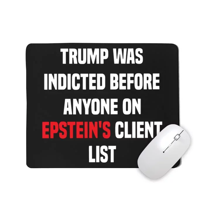 Bauman Trump Was Indicted Before Anyone On Epstein’S Client List Mousepad