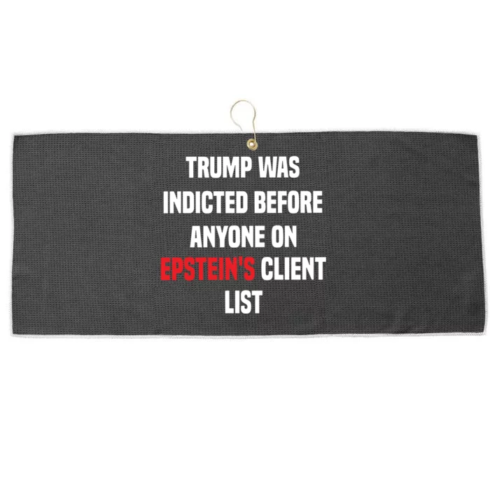 Bauman Trump Was Indicted Before Anyone On Epstein’S Client List Large Microfiber Waffle Golf Towel