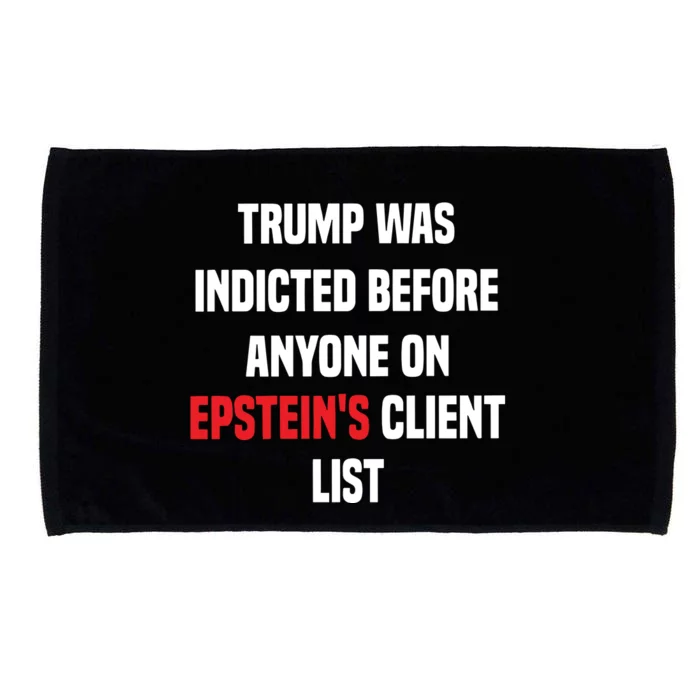 Bauman Trump Was Indicted Before Anyone On Epstein’S Client List Microfiber Hand Towel