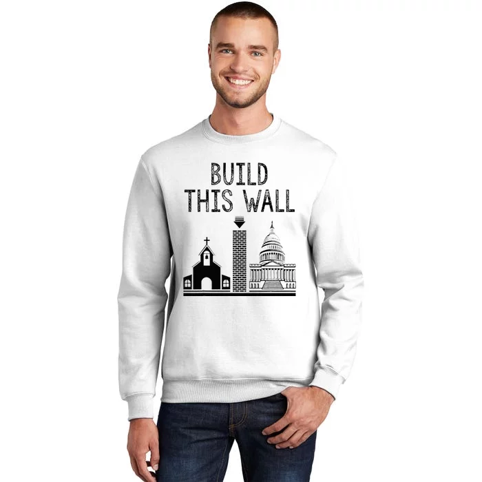 Build This Wall Ironic Separate Church And State Sweatshirt