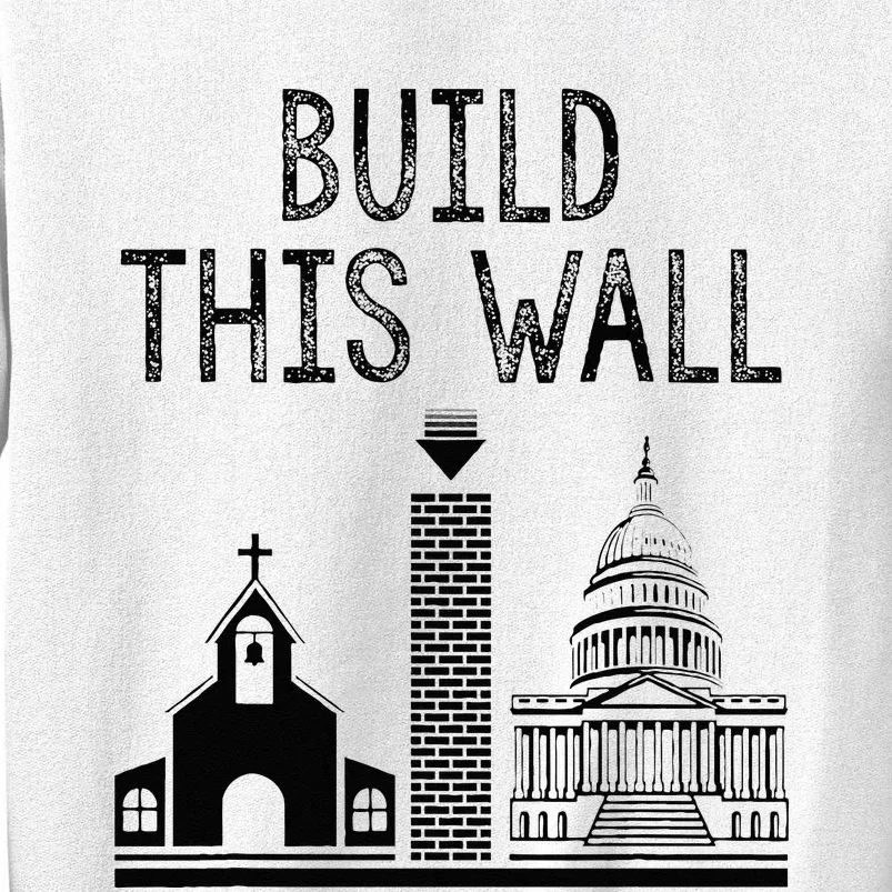 Build This Wall Ironic Separate Church And State Sweatshirt