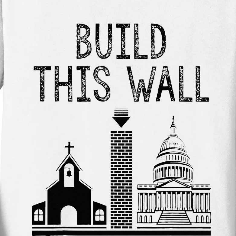 Build This Wall Ironic Separate Church And State Kids Long Sleeve Shirt