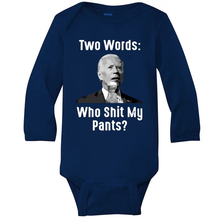 Biden Two Words Who My Pants Funny Antibiden Baby Long Sleeve Bodysuit