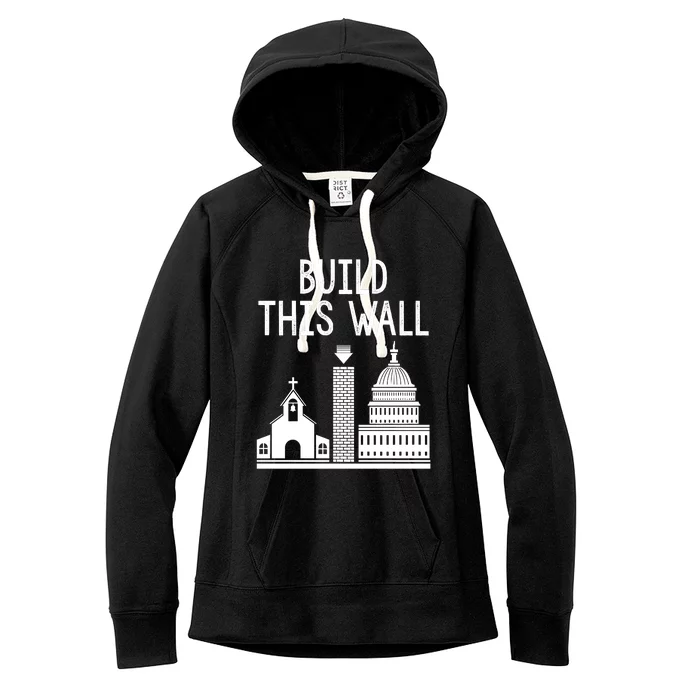 Build This Wall Ironic Separate Church And State Women's Fleece Hoodie