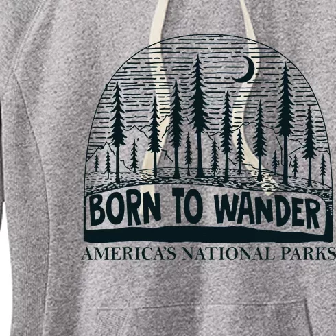 Born To Wander AmericaS National Parks Nature Women's Fleece Hoodie