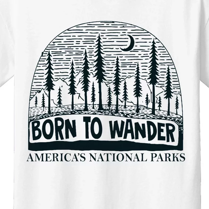 Born To Wander AmericaS National Parks Nature Kids T-Shirt