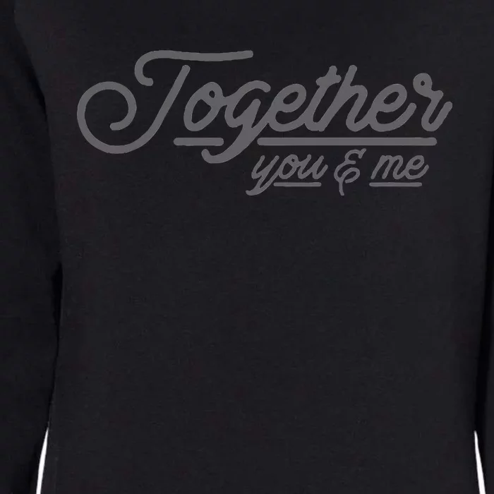 Beautiful Together You & Me Womens California Wash Sweatshirt