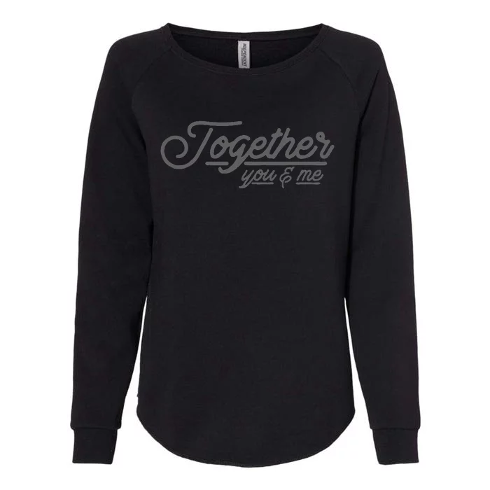 Beautiful Together You & Me Womens California Wash Sweatshirt