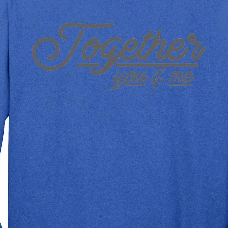 Beautiful Together You & Me Tall Long Sleeve T-Shirt