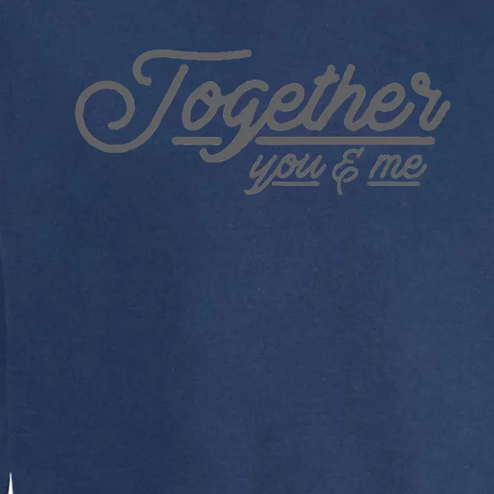 Beautiful Together You & Me Garment-Dyed Sweatshirt