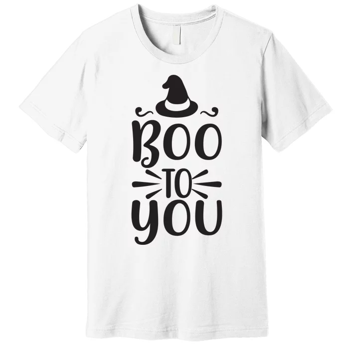 Boo To You Premium T-Shirt