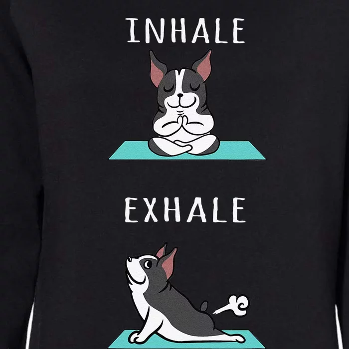 Boston Terrier Yoga Inhale Exhale Funny Dog Womens California Wash Sweatshirt