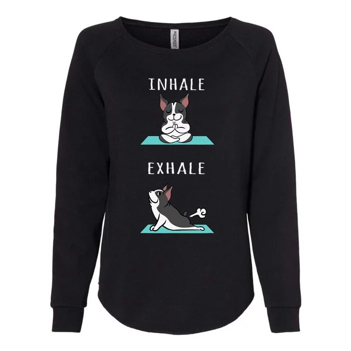 Boston Terrier Yoga Inhale Exhale Funny Dog Womens California Wash Sweatshirt