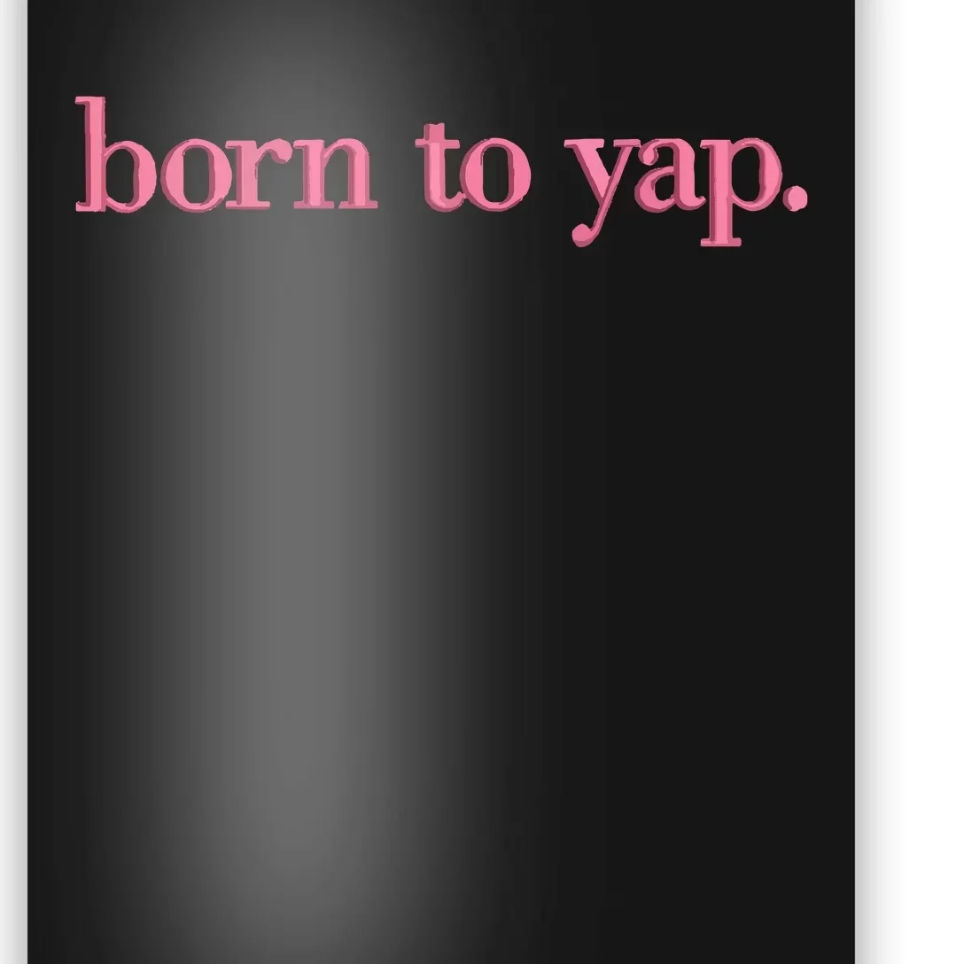 Born To Yap Poster