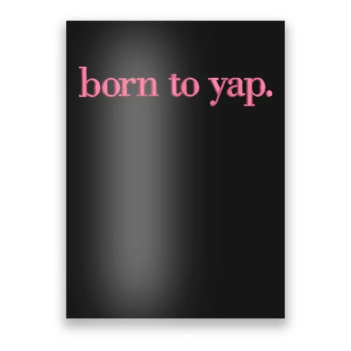 Born To Yap Poster