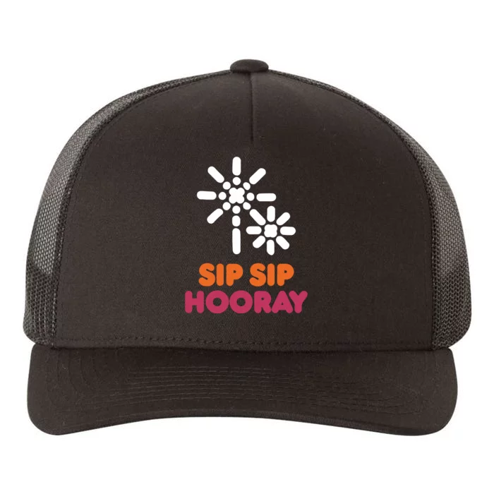 Better Than You Sip Sip Hooray Dunkin​ Yupoong Adult 5-Panel Trucker Hat