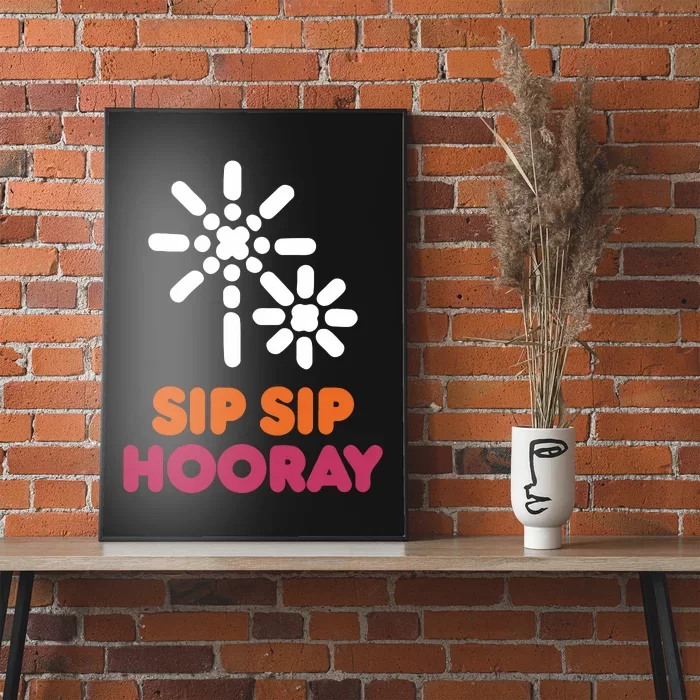 Better Than You Sip Sip Hooray Dunkin​ Poster