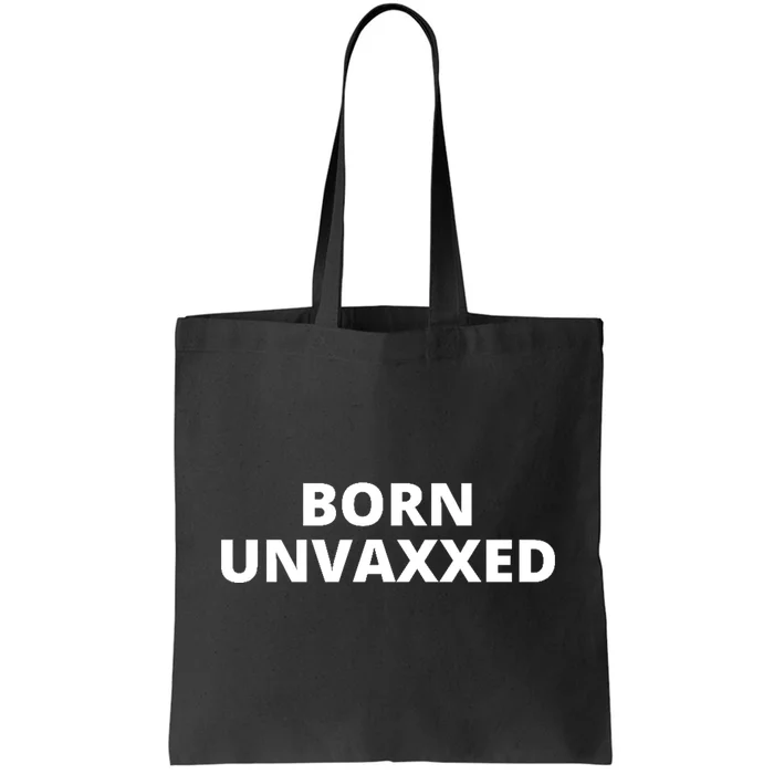 Born Unvaxxed Tote Bag