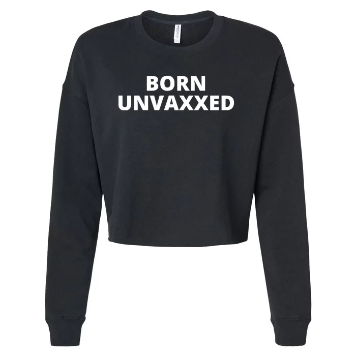 Born Unvaxxed Cropped Pullover Crew