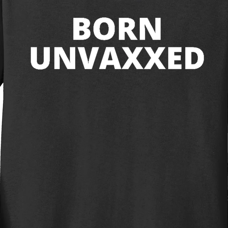 Born Unvaxxed Kids Long Sleeve Shirt